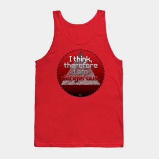 I think dangerous Tank Top